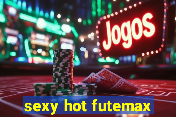 sexy hot futemax